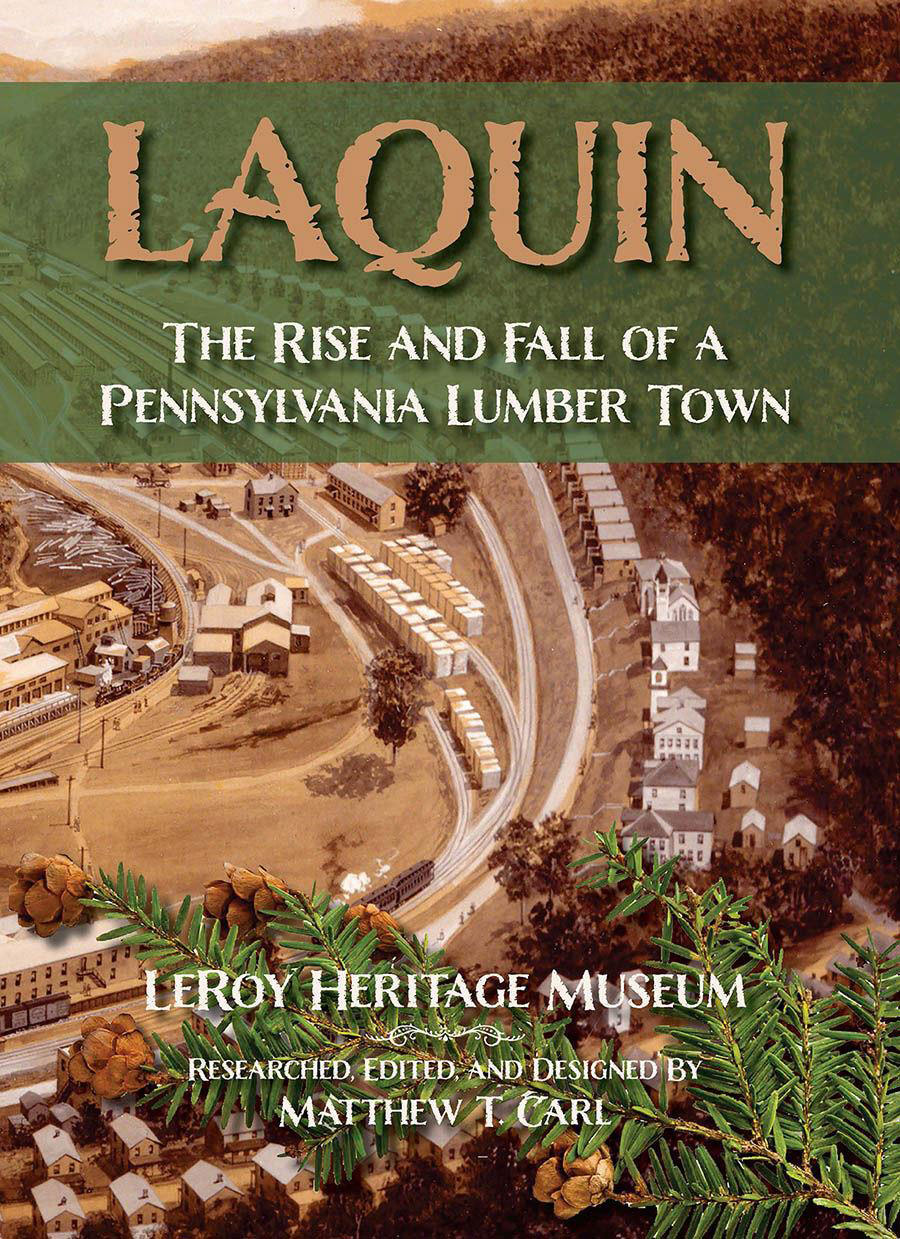 LAQUIN: The Rise and Fall of a Pennsylvania Lumber Town.