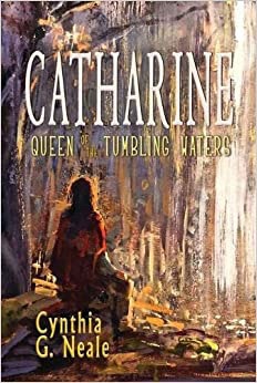 Catharine, Queen of the Tumbling Waters 